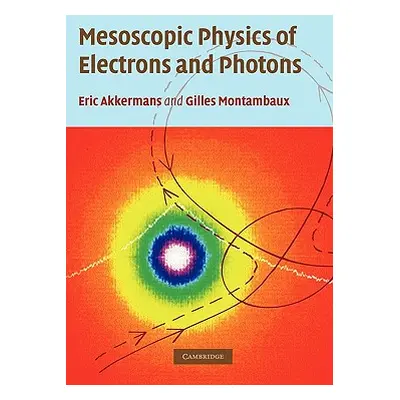 "Mesoscopic Physics of Electrons and Photons" - "" ("Akkermans Eric")(Pevná vazba)