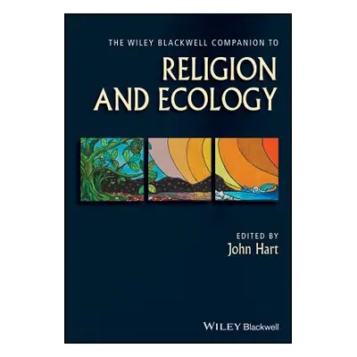 "The Wiley Blackwell Companion to Religion and Ecology" - "" ("Hart John")(Pevná vazba)