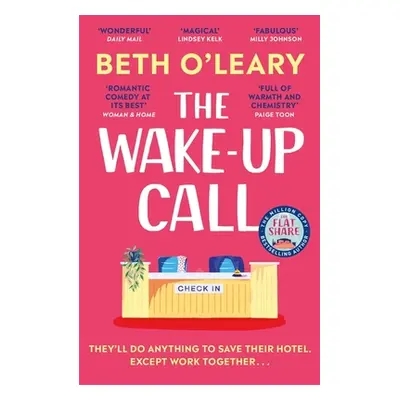 "Wake-Up Call" - "The addictive enemies-to-lovers romcom from the author of THE FLATSHARE" ("O'L