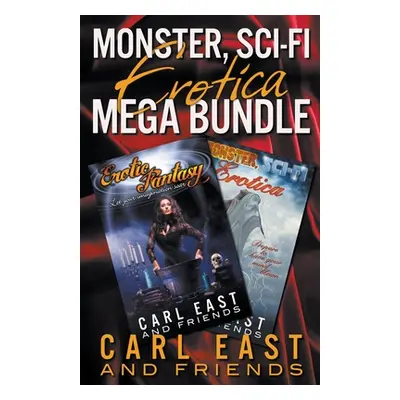 "Monster, Sci-Fi Erotica Mega Bundle" - "" ("East Carl")(Paperback)