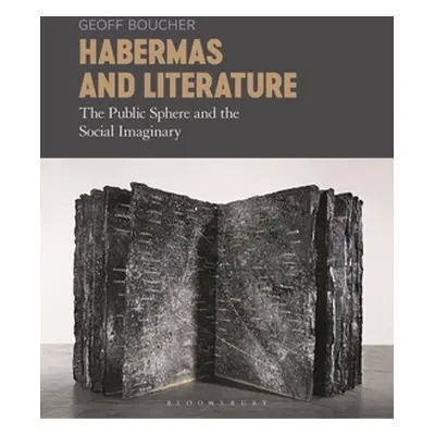 "Habermas and Literature: The Public Sphere and the Social Imaginary" - "" ("Boucher Geoff")(Pap