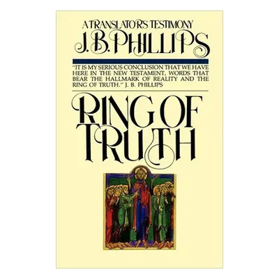 "Ring of Truth: A Translator's Testimony" - "" ("Phillips J. B.")(Paperback)