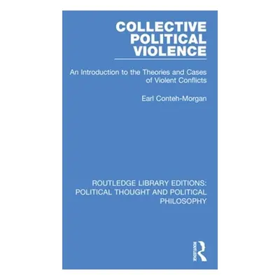 "Collective Political Violence: An Introduction to the Theories and Cases of Violent Conflicts" 