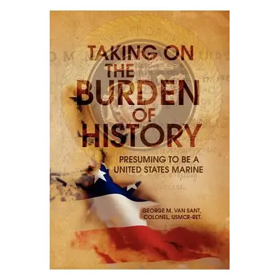 "Taking on the Burden of History" - "" ("Sant George M. Van")(Pevná vazba)