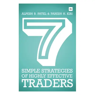 "7 Simple Strategies of Highly Effective Traders: Winning Technical Analysis Strategies That You