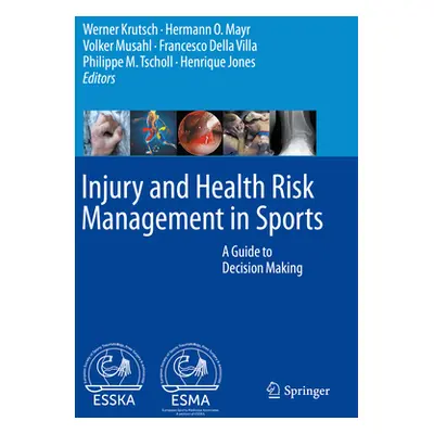 "Injury and Health Risk Management in Sports: A Guide to Decision Making" - "" ("Krutsch Werner"