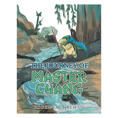 "The Journey of Master Chang" - "" ("Cockreham Roger")(Paperback)