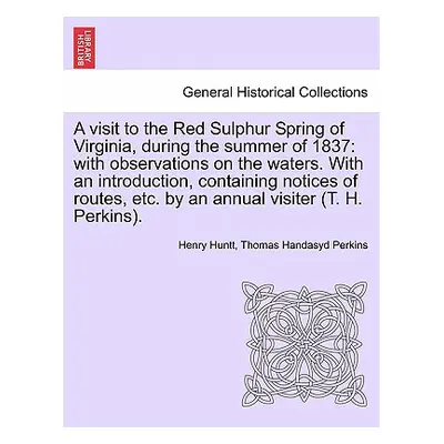 "A Visit to the Red Sulphur Spring of Virginia, During the Summer of 1837: With Observations on 