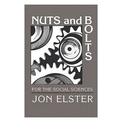 "Nuts and Bolts for the Social Sciences" - "" ("Elster Jon")(Paperback)