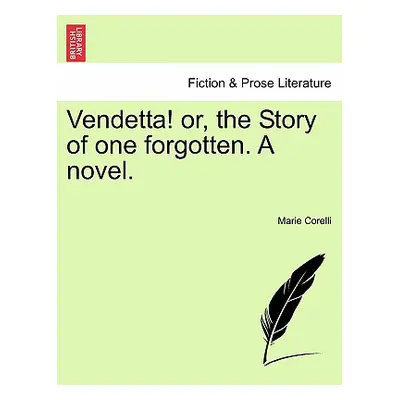 "Vendetta! Or, the Story of One Forgotten. a Novel." - "" ("Corelli Marie")(Paperback)