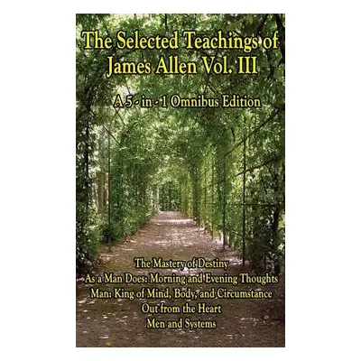 "The Wisdom of James Allen, Volume 3" - "" ("Allen James")(Pevná vazba)