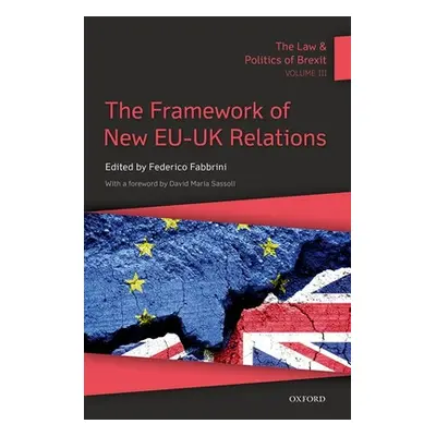 "The Law and Politics of Brexit: Volume III: The Framework of New Eu-UK Relations" - "" ("Fabbri