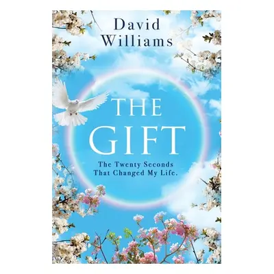 "The Gift: The Twenty Seconds That Changed My Life" - "" ("Williams David")(Paperback)