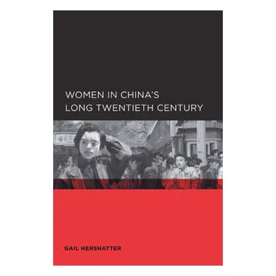 "Women in China's Long Twentieth Century" - "" ("Hershatter Gail")(Paperback)