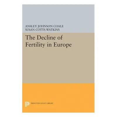 "The Decline of Fertility in Europe" - "" ("Coale Ansley Johnson")(Paperback)