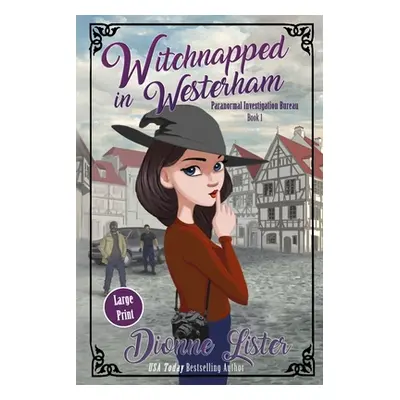 "Witchnapped in Westerham: Large Print Version" - "" ("Lister Dionne")(Paperback)