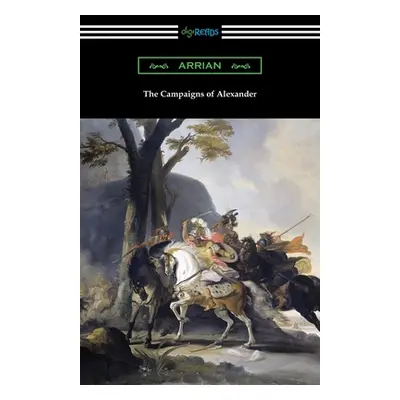 "The Campaigns of Alexander" - "" ("Arrian")(Paperback)