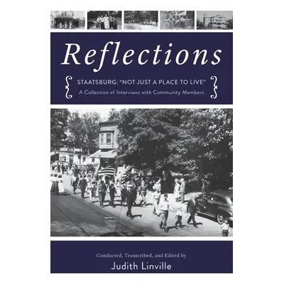 "Reflections: Staatsburg: Not Just a Place to Live" A Collection of Interviews with Community Me