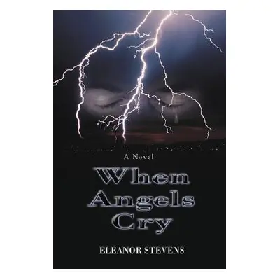 "When Angels Cry" - "" ("Stevens Eleanor")(Paperback)