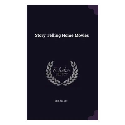 "Story Telling Home Movies" - "" ("Salkin Leo")(Paperback)