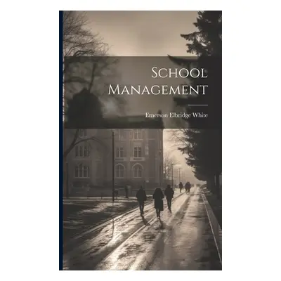 "School Management" - "" ("White Emerson Elbridge")(Paperback)