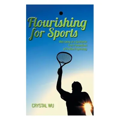 "Flourishing for Sports: Well-Being of a Sportsman from Perspectives of Positive Psychology" - "