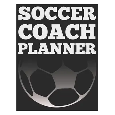 "Soccer Coach: Black Coach Book for Soccer Game Planning and Training" - "" ("&. Cool Gifts Spor