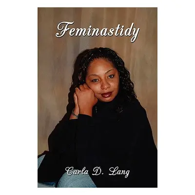 "Feminastidy" - "" ("Lang Carla D.")(Paperback)