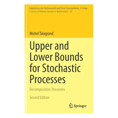 "Upper and Lower Bounds for Stochastic Processes: Decomposition Theorems" - "" ("Talagrand Miche