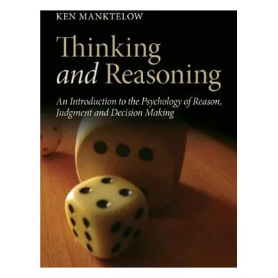 "Thinking and Reasoning: An Introduction to the Psychology of Reason, Judgment and Decision Maki