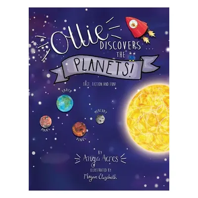 "Ollie Discovers The Planets: It's fact, fiction & fun!" - "" ("Acres Anya")(Paperback)