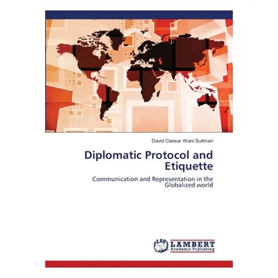 "Diplomatic Protocol and Etiquette" - "" ("Suliman David Ceasar Wani")(Paperback)