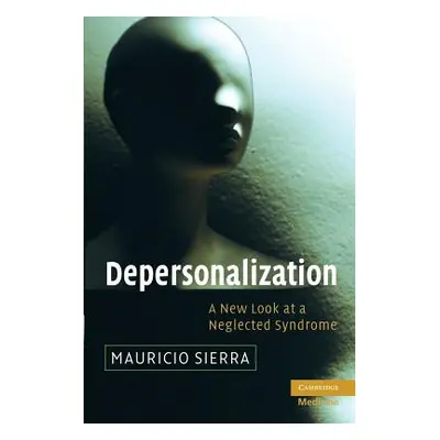 "Depersonalization: A New Look at a Neglected Syndrome" - "" ("Sierra Mauricio")(Paperback)