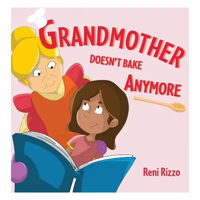 "Grandmother Doesn't Bake Anymore" - "" ("Rizzo Reni")(Paperback)