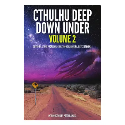 "Cthulhu Deep Down Under Volume 2" - "" ("Proposch Steve")(Paperback)