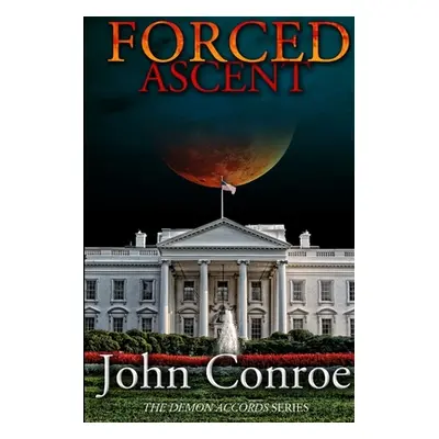 "Forced Ascent" - "" ("Conroe John")(Paperback)