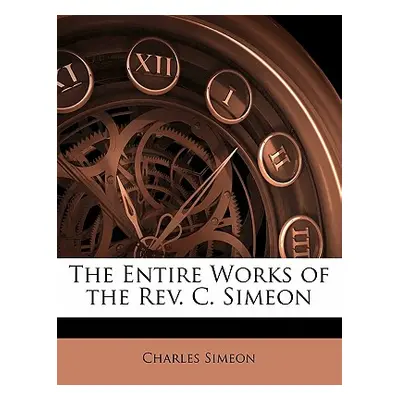 "The Entire Works of the Rev. C. Simeon Volume 17" - "" ("Simeon Charles")(Paperback)