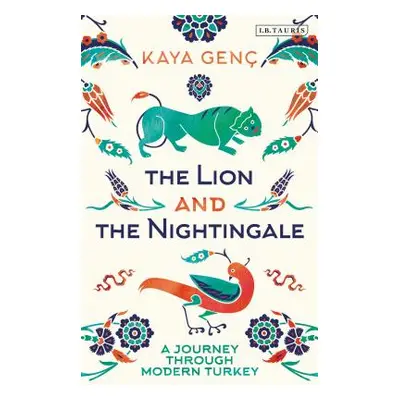 "The Lion and the Nightingale: A Journey Through Modern Turkey" - "" ("Gen Kaya")(Pevná vazba)