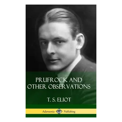 "Prufrock and Other Observations (Hardcover)" - "" ("Eliot T. S.")(Pevná vazba)