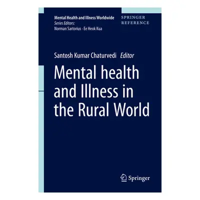 "Mental Health and Illness in the Rural World" - "" ("Chaturvedi Santosh Kumar")(Pevná vazba)