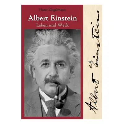 "Albert Einstein - Leben und Werk" - "" ("Ziegelmann Prof Horst")(Paperback)