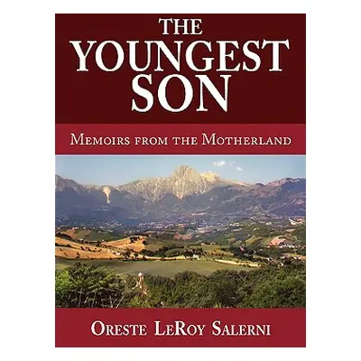 "The Youngest Son, Memoirs from the Motherland" - "" ("Salerni Oreste Leroy")(Paperback)