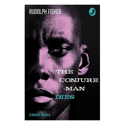 "Conjure-Man Dies: A Harlem Mystery" - "The First Ever African-American Crime Novel" ("Fisher Ru