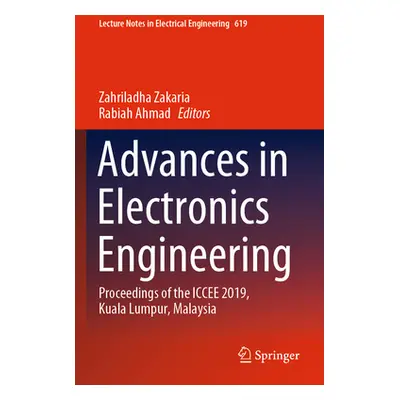 "Advances in Electronics Engineering: Proceedings of the Iccee 2019, Kuala Lumpur, Malaysia" - "