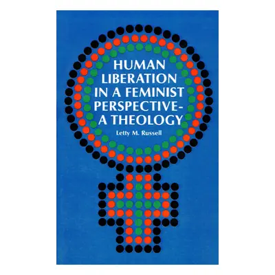 "Human Liberation in a Feminist Perspective--A Theology" - "" ("Russell Letty M.")(Paperback)