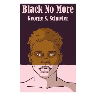 "Black No More Hardcover" - "" ("Schuyler George S.")(Pevná vazba)