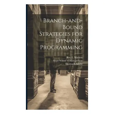 "Branch-and-bound Strategies for Dynamic Programming" - "" ("Morin Thomas L.")(Pevná vazba)