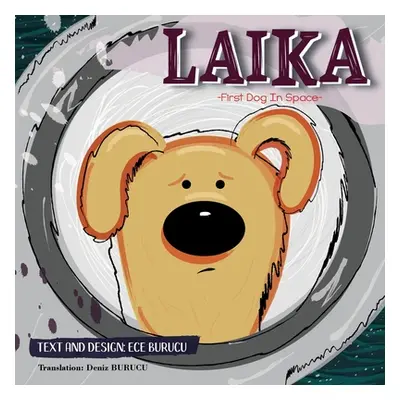 "Laika: First Dog In Space" - "" ("Burucu Ece")(Paperback)