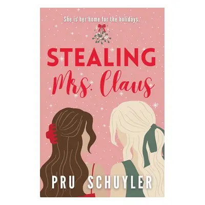 "Stealing Mrs. Claus" - "" ("Schuyler Pru")(Paperback)