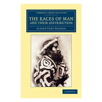 "The Races of Man and Their Distribution" - "" ("Haddon Alfred Cort")(Paperback)